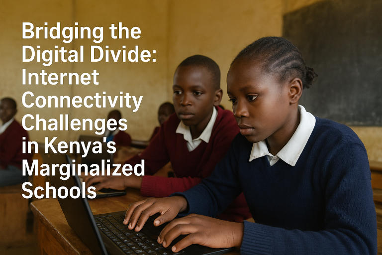 Bridging the Digital Divide: Internet Connectivity Challenges in Kenya’s Marginalized Schools
